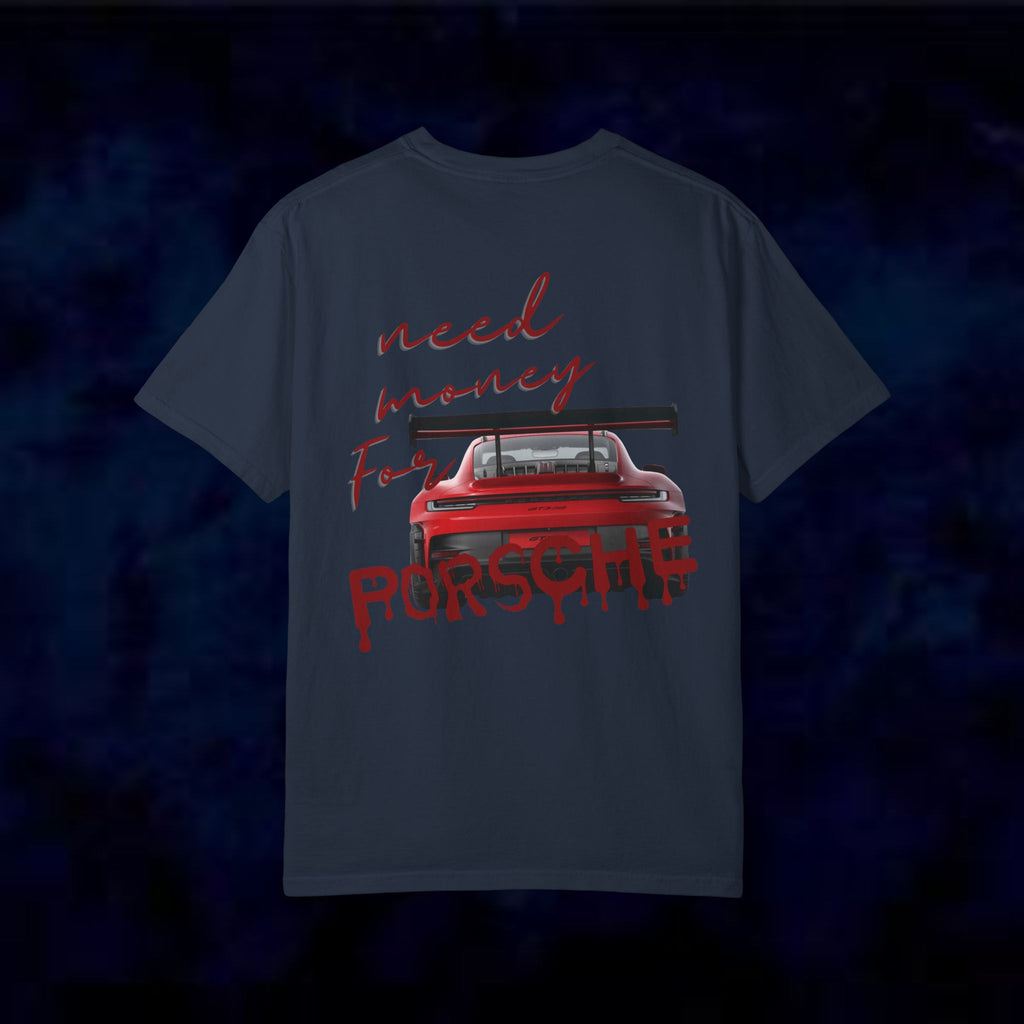 Need Money For Porsche T-Shirt