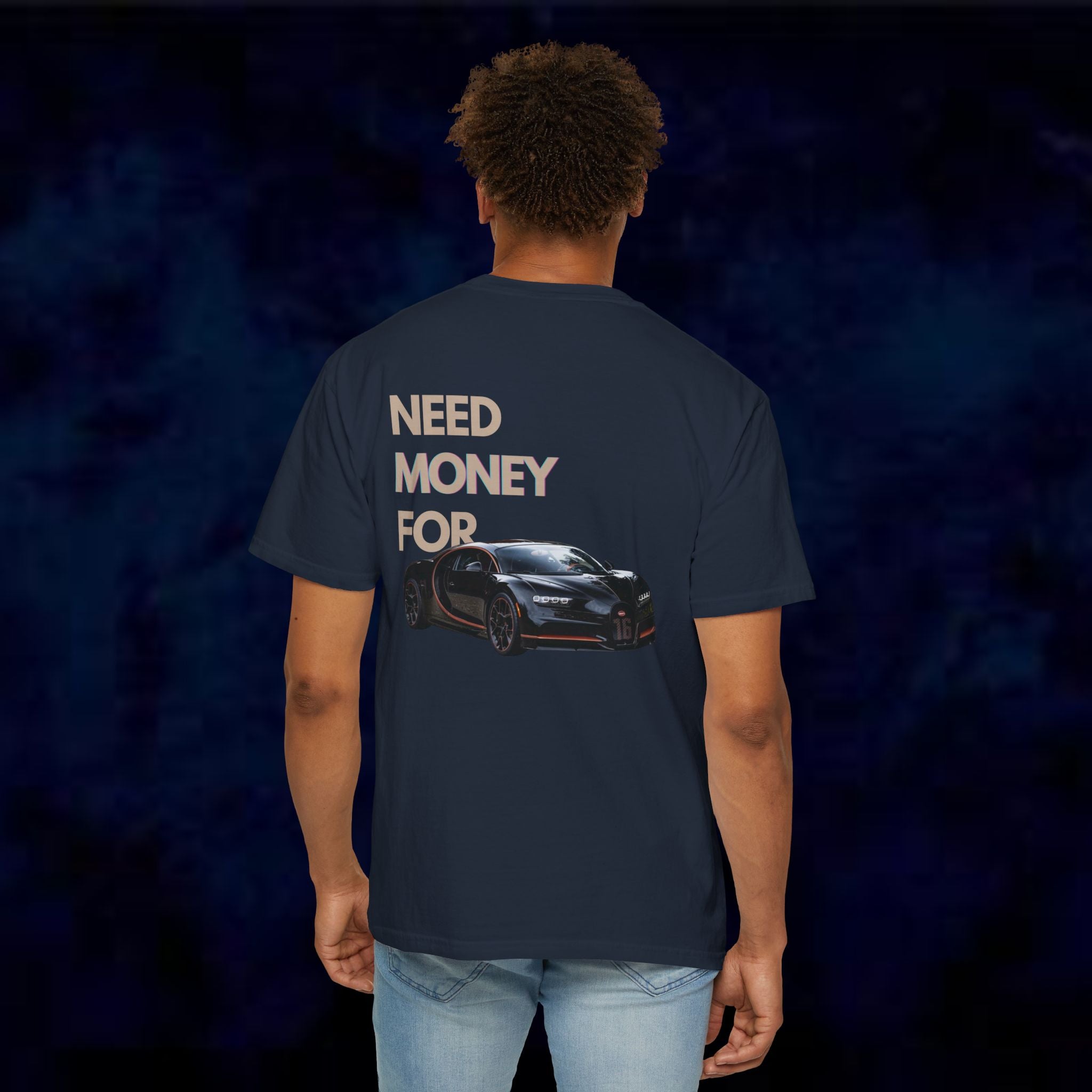 Need Money For Bugatti T-Shirt