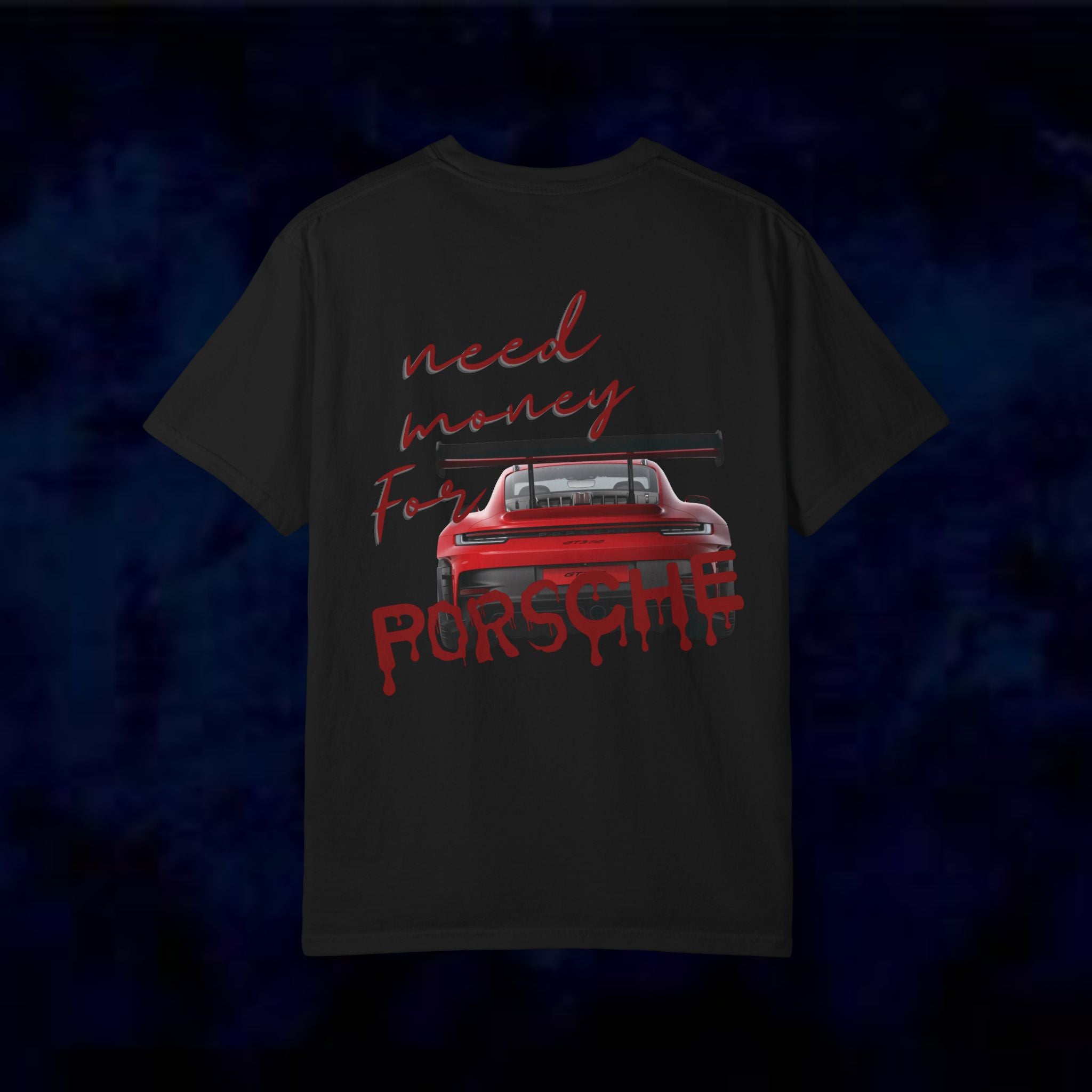 Need Money For Porsche T-Shirt