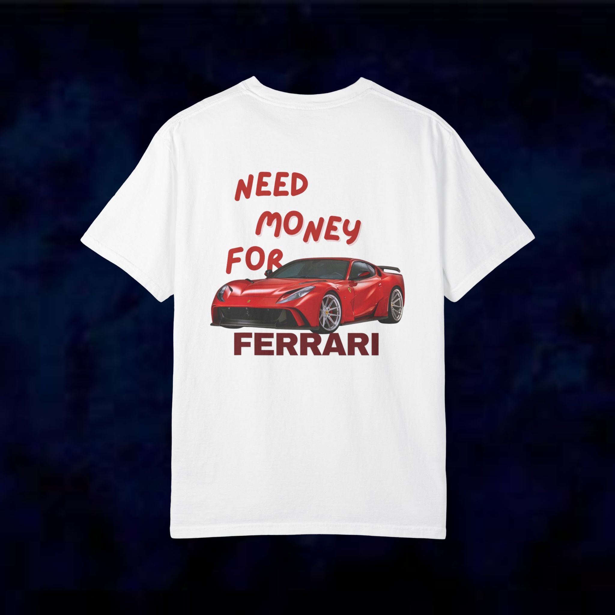 Need Money For Ferrari T-Shirt