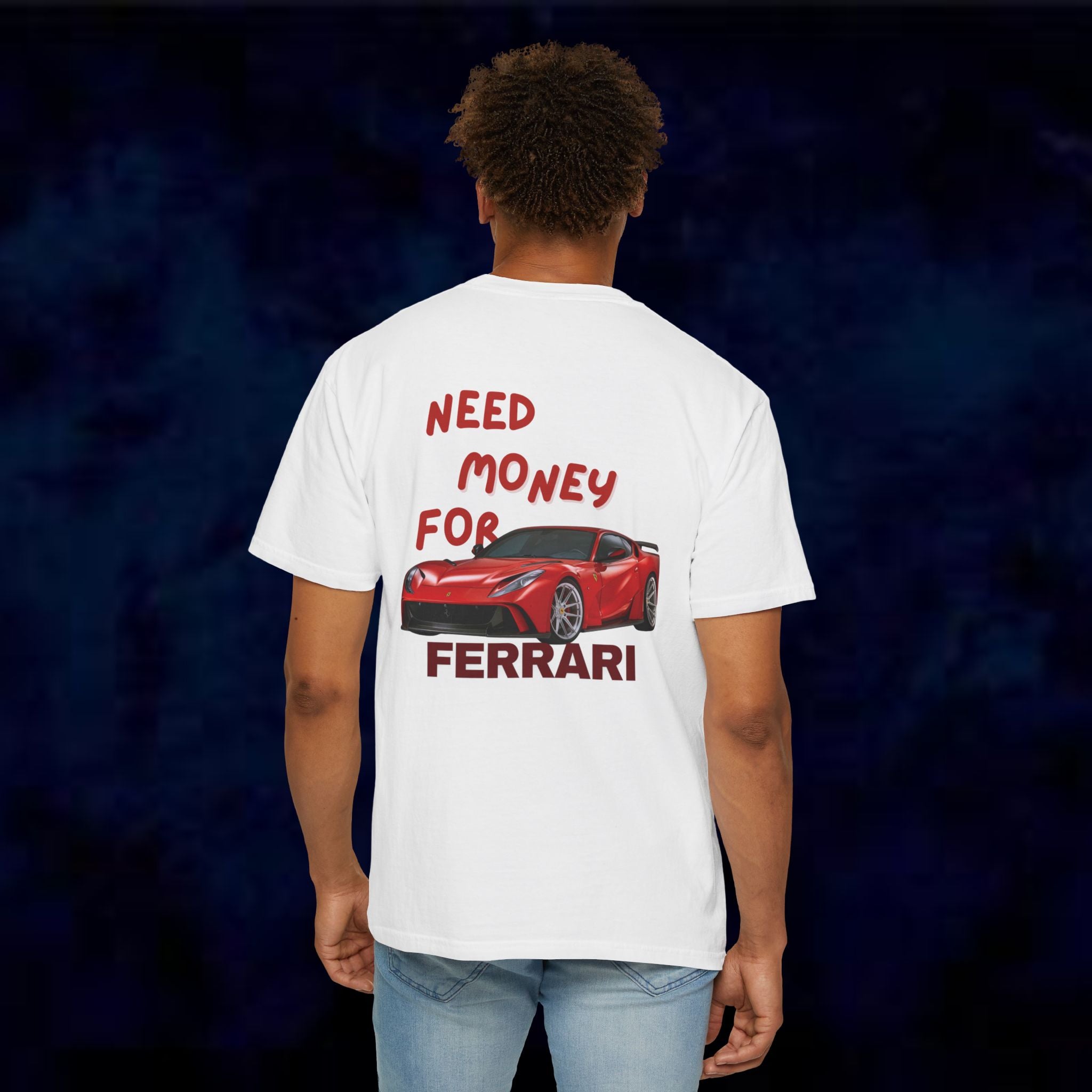 Need Money For Ferrari T-Shirt