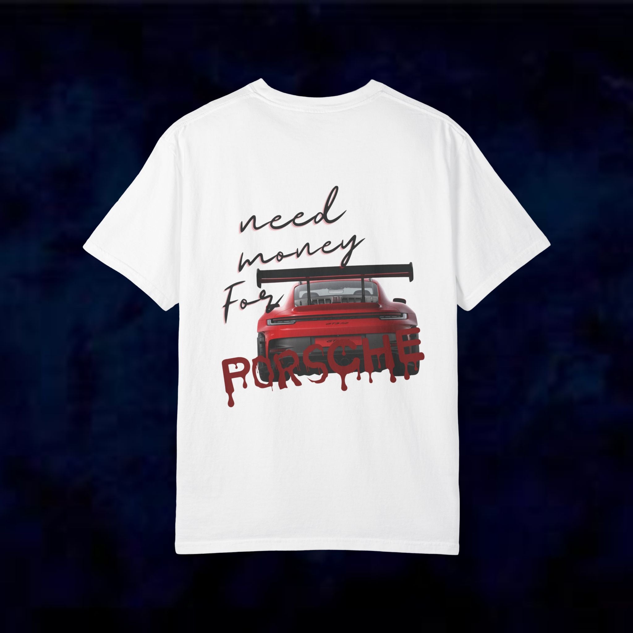 Need Money For Porsche T-Shirt