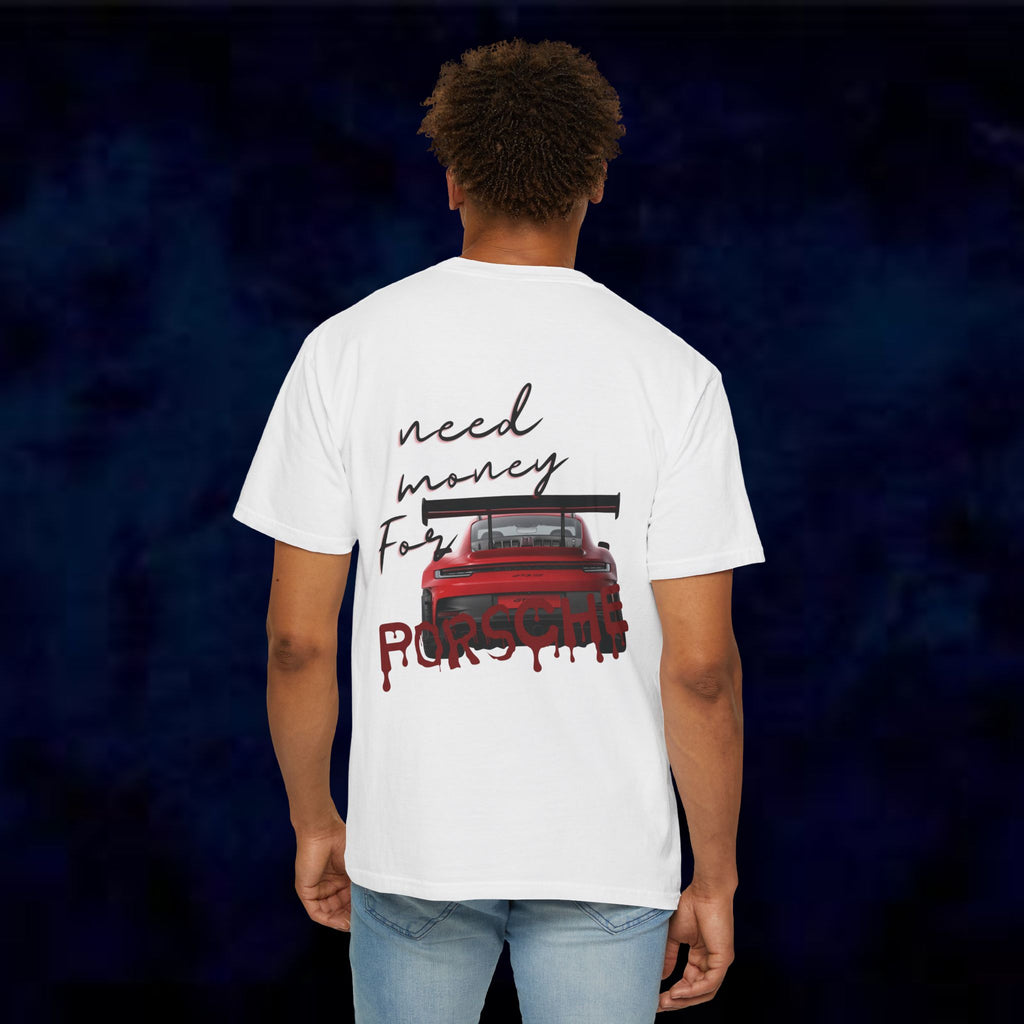 Need Money For Porsche T-Shirt