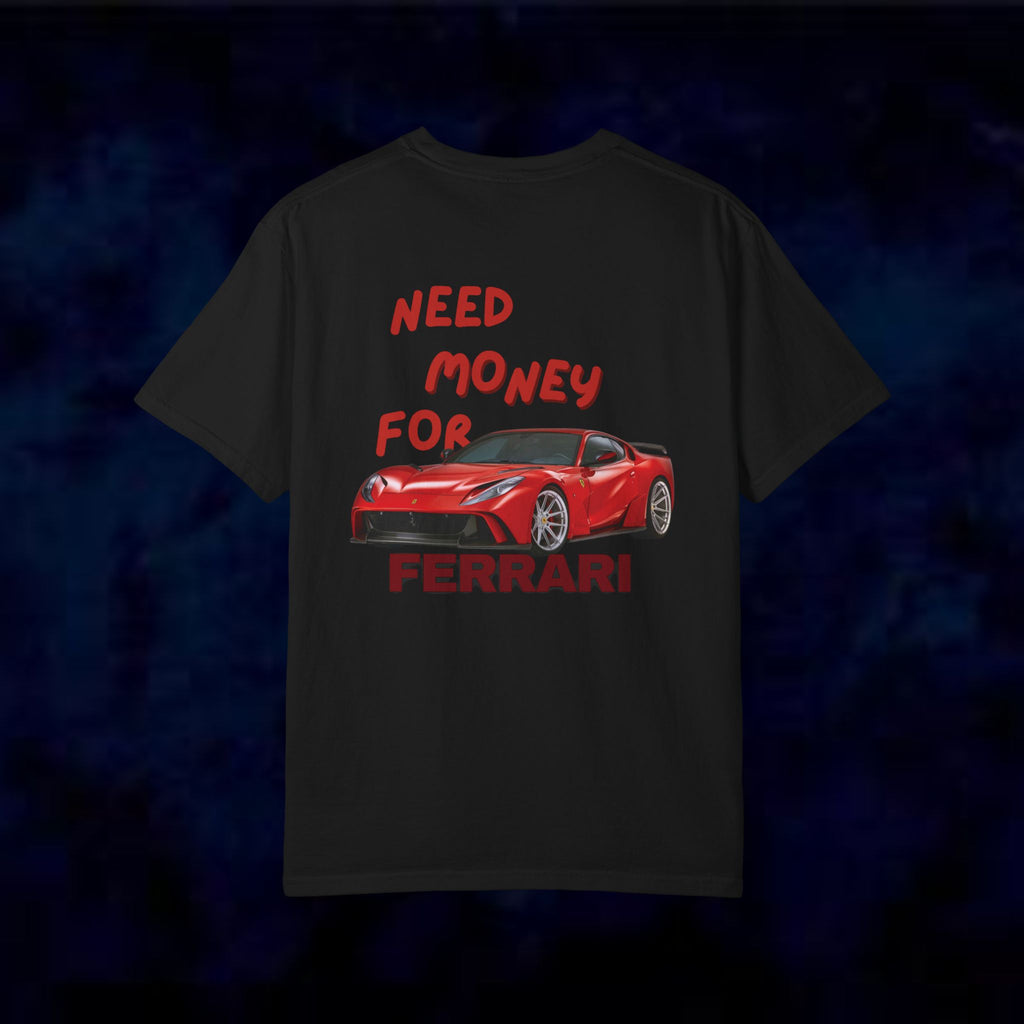 Need Money For Ferrari T-Shirt