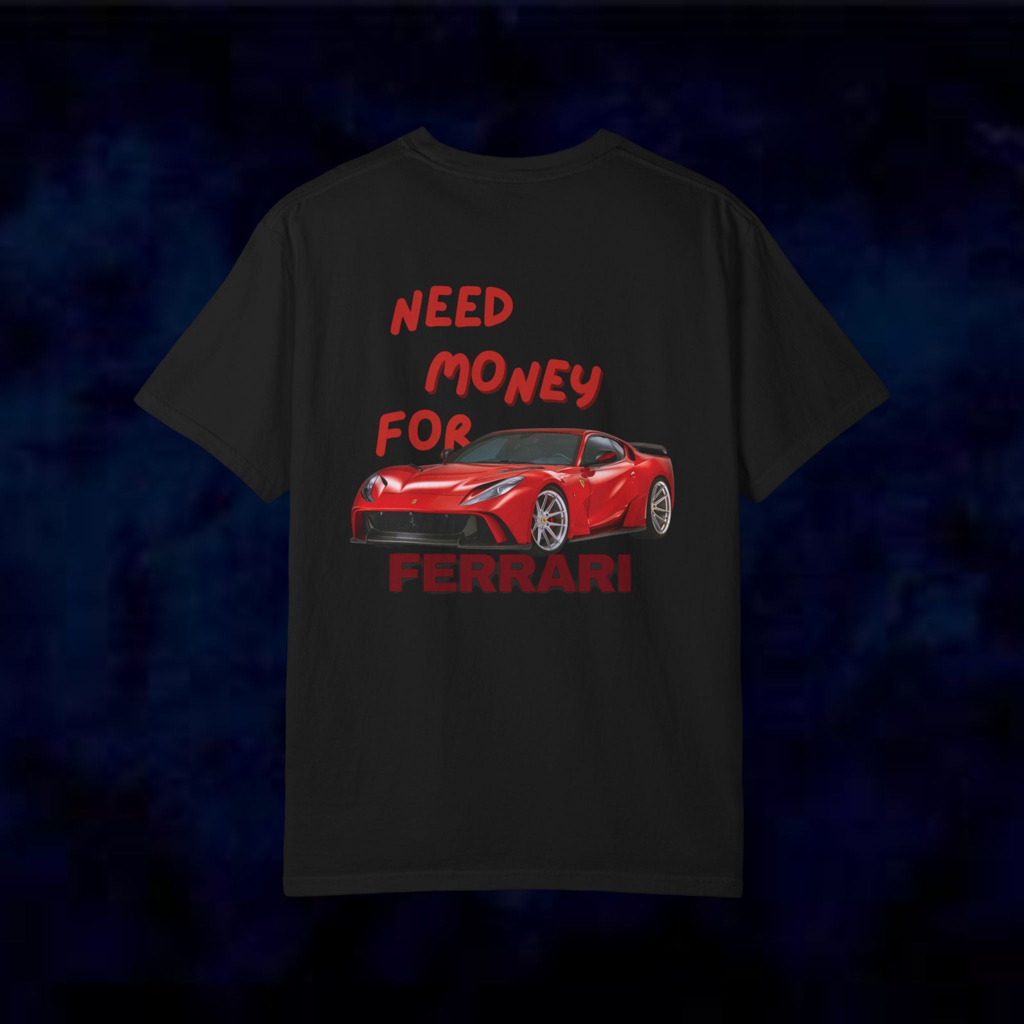 Need Money For Ferrari T-Shirt